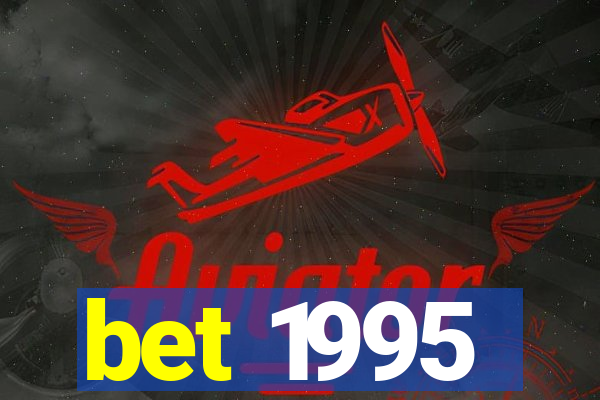 bet 1995